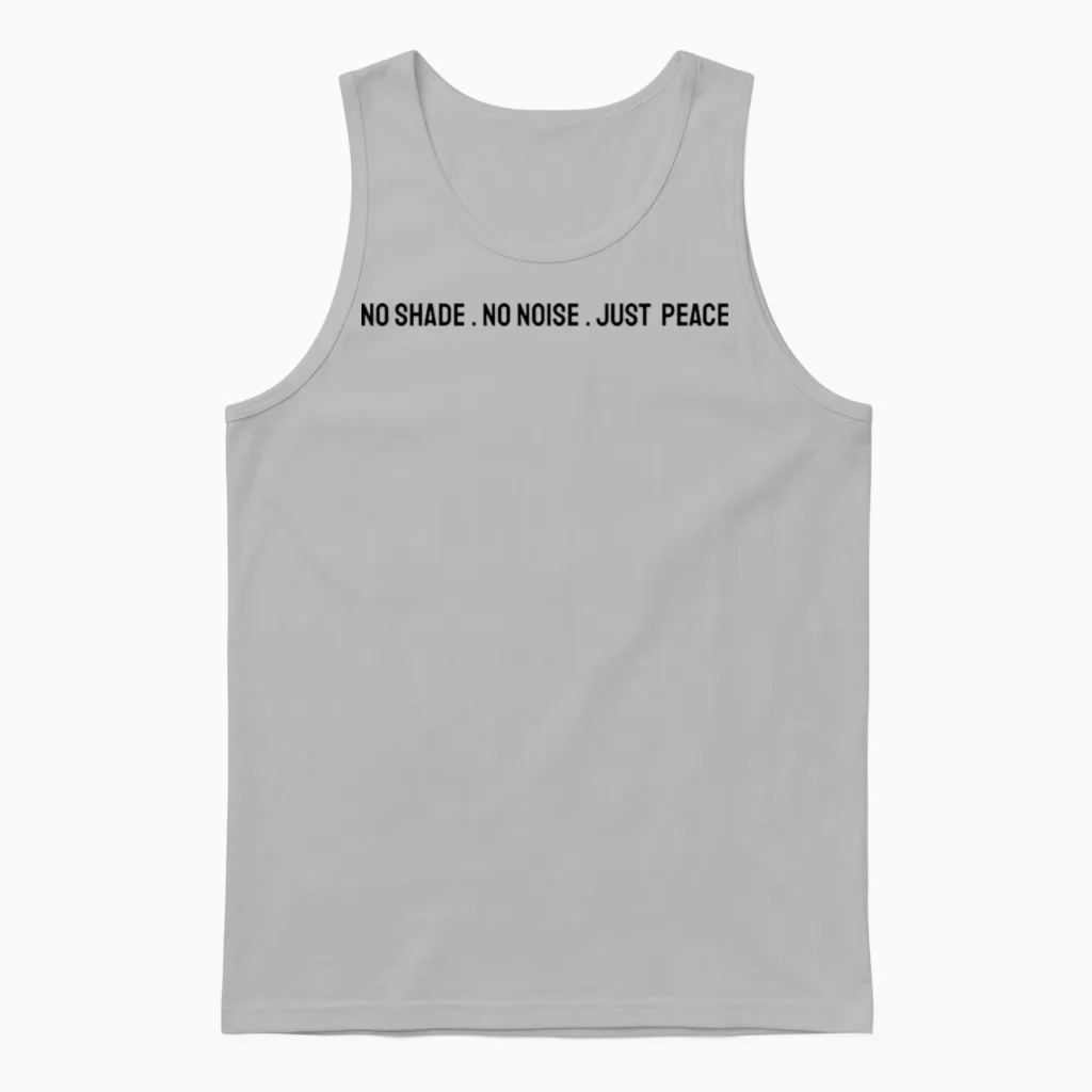 No Shade . No Noise . Just Peace Unisex Tank Top in Ash