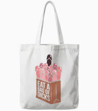 Eat a Bag of Dicks Tote Bags - White