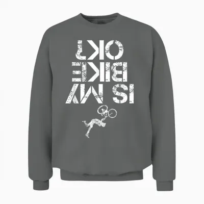 Is My Mountain Bike Ok Funny Mountain Biking Biker Gift Unisex Sweatshirt - Graphite Heather