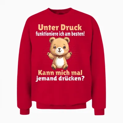 T-Shirt with German Text "unter Druck Funktioniere Ich Am Besten - Funny Saying [german Unisex Sweatshirt - Red