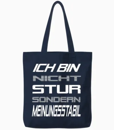 Ich Bin Nicht Stur Sondern Meinungsstabil Lustig Spruch Tote Bags - Navy