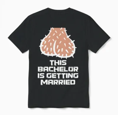 This Bachelor Is Getting Married Funny Nasty Gift Unisex T-Shirt - Black