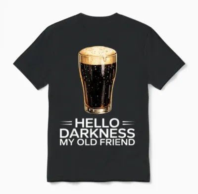 Hello Darkness My Old Friend Funny St. Patrick's Day Beer Unisex T-Shirt - Black