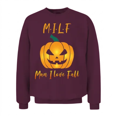 Milf Man I Love Fall Funny Unisex Sweatshirt - Maroon