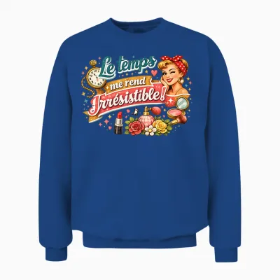 Cadeau Anniversaire Femme Original Humour Drole Irrésistible Unisex Sweatshirt - Royal