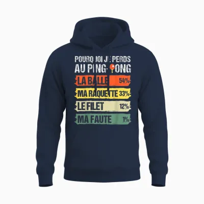 Pourquoi Je Perds Au Ping-Pong Humour Pongiste Cadeau Rétro Unisex Hoodie - Navy