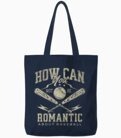 How Can You Not Be Romantic About Baseball Funny Tote Bags - Navy