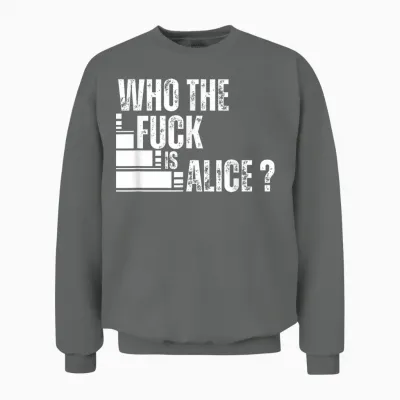 Who the Is Alice Funny Unisex Sweatshirt - Graphite Heather