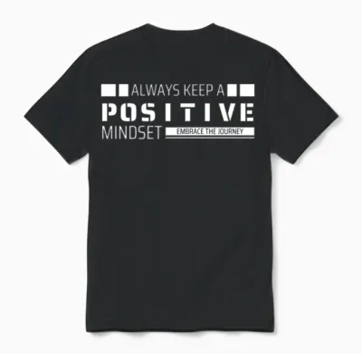 Always Keep a Positive Mindset Unisex T-Shirt - Black