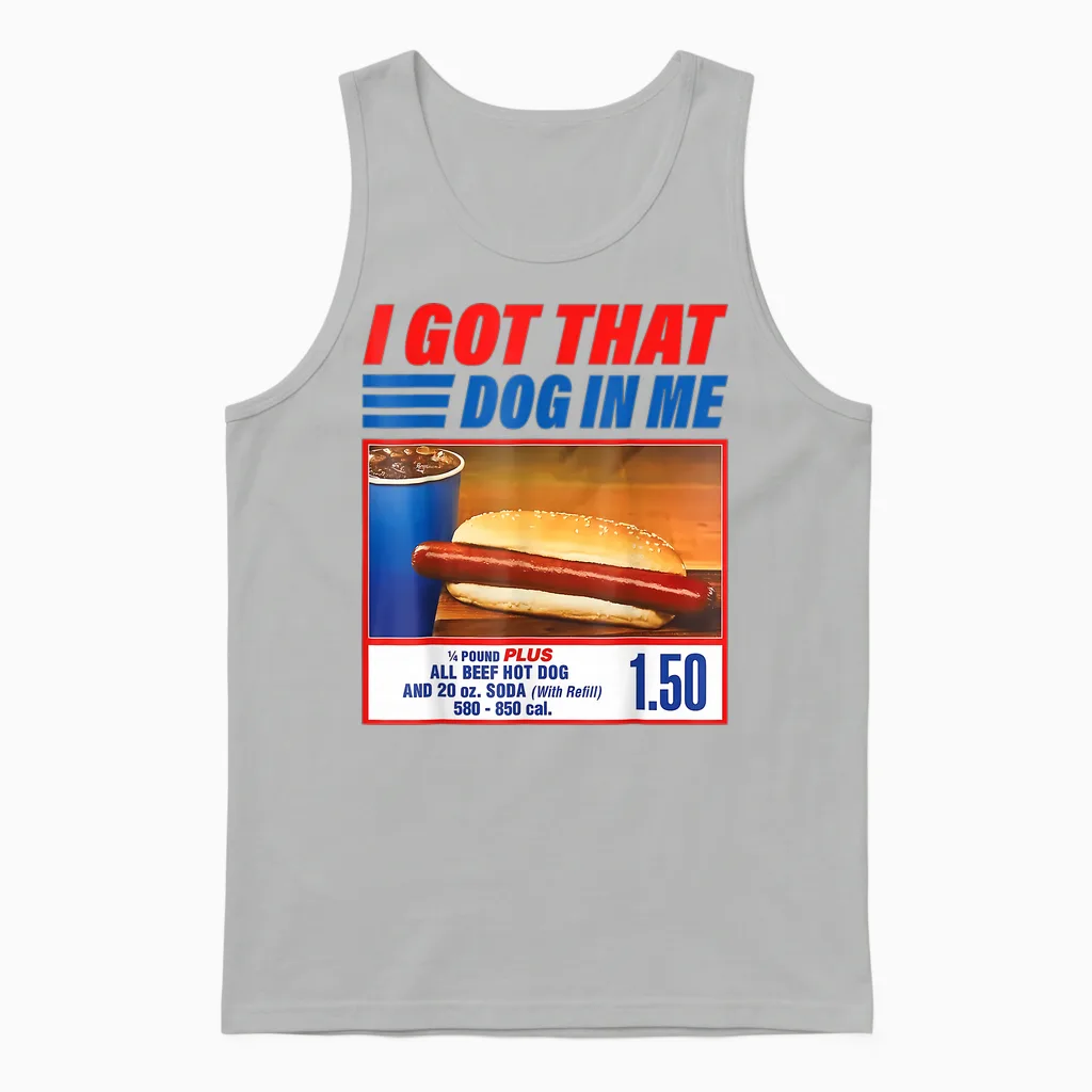 I Got That Dog in Me T-Shirt Funny Hot Dog Meme Unisex Tank Top in Ash