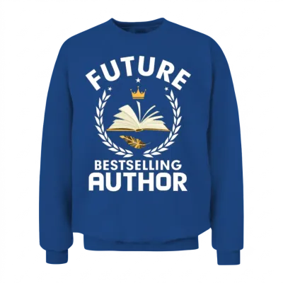 Future Bestselling Author Book Novel Writer Unisex Sweatshirt - Royal