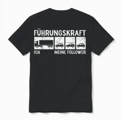 Führungskraft Fernfahrer Ich Meine Follower Lkw Fahrer Unisex T-Shirt - Black