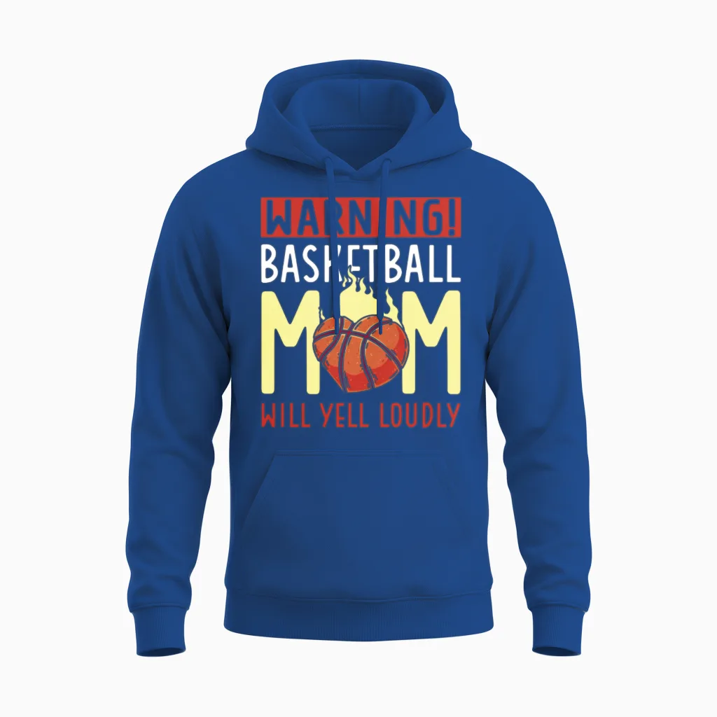 Warning Basketball Mom Will Yell Loudly Unisex Hoodie in Royal
