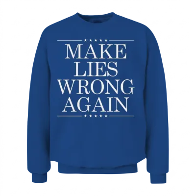 Anti Trump Shirt - Make Lies Wrong Again Unisex Sweatshirt - Royal