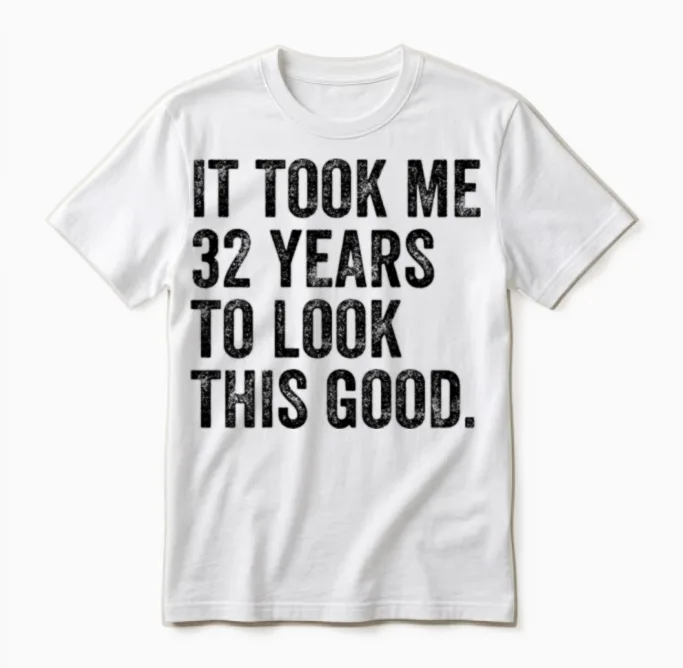32 Years to Look This Good 32nd Birthday Unisex T-Shirt in White