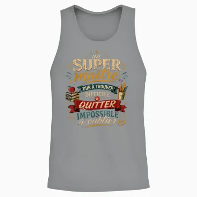 Gift a Super School Teacher End of Year Humor Original Unisex Tank Top - Sport Grey