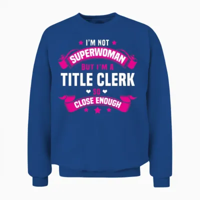 Title Clerk Unisex Sweatshirt - Royal