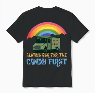 Candy First Humor Unisex T-Shirt - Black