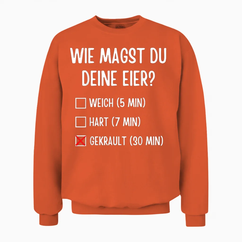 Wie Magst Du Deine Eier? Gekrault Unisex Sweatshirt in Orange