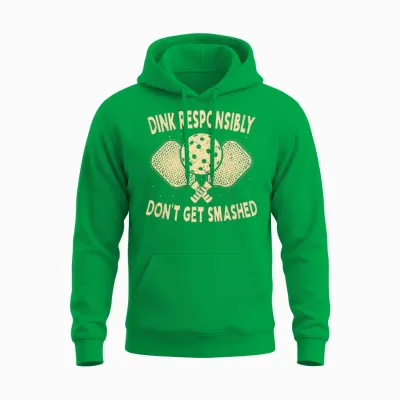 Funny Vintage Dink Responsibly Don't Get Smashed P Unisex Hoodie - Irish Green