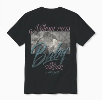 Dirty Dancing Nobody Puts Baby in a Corner Retro Romcom Unisex T-Shirt - Black