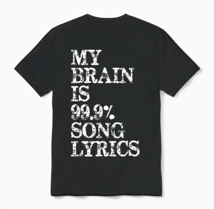 Music Lover - My Brain Is 99 Percent Song Lyrics Funny Lyric Unisex T-Shirt in Black