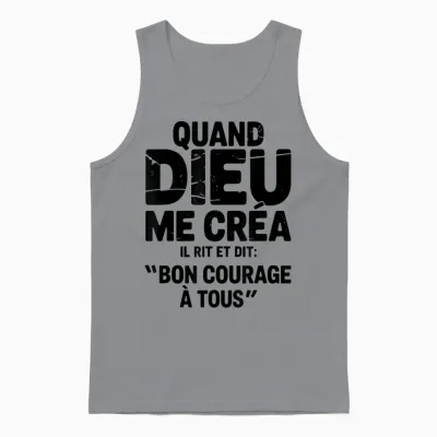 When God Created Me He Says Good Courage Humor Funny Phrase Unisex Tank Top - Sport Grey