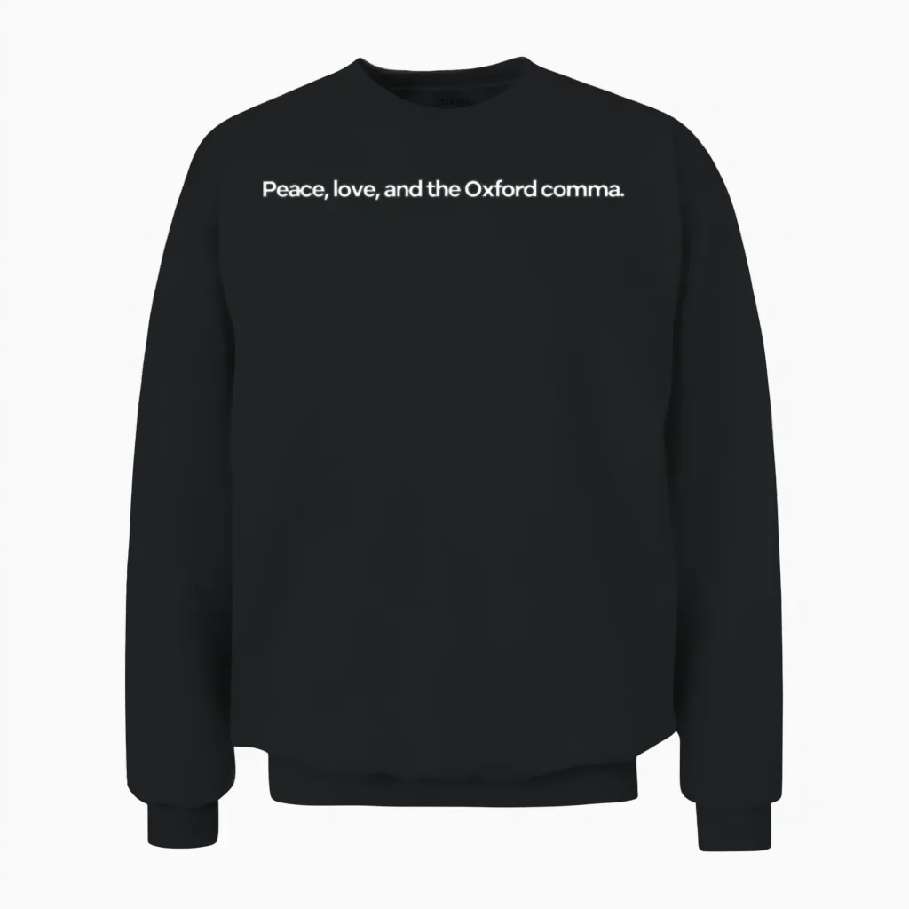 Peace Love and the Oxford Comma Unisex Sweatshirt in Black