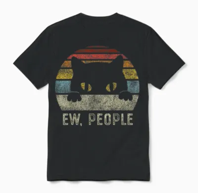Ew People Retro Cat Funny Vintage Anti Social Introvert Unisex T-Shirt - Black
