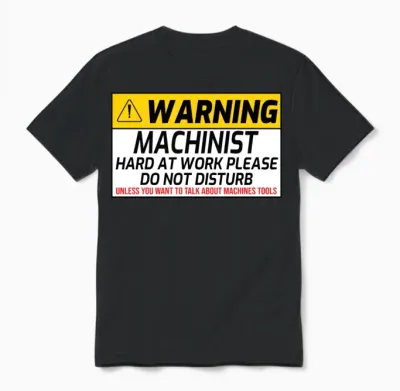 Machinist Quote Funny Machinist Saying Machinist Unisex T-Shirt - Black
