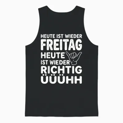 Heute Ist Wieder Freitag Heute Ist Wieder Richtig Uuuhh Unisex Tank Top - Black
