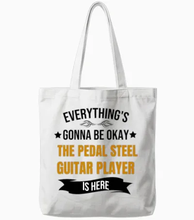 Everythings Okay Pedal Steel Guitar Player Is Here Tote Bags - White