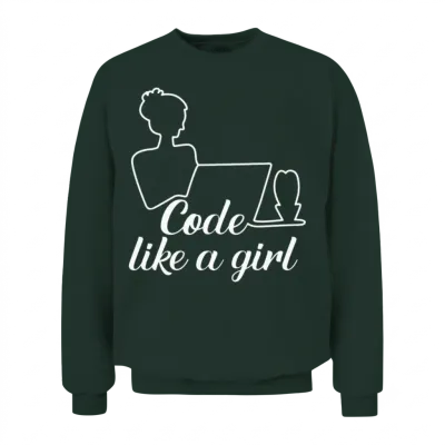 Code Like a Girl for Programmer Woman Girls Unisex Sweatshirt - Forest