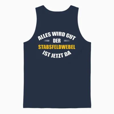 Alles Wird Gut, Der Stabsfeldwebel Ist Jetzt Da! Unisex Tank Top - Navy