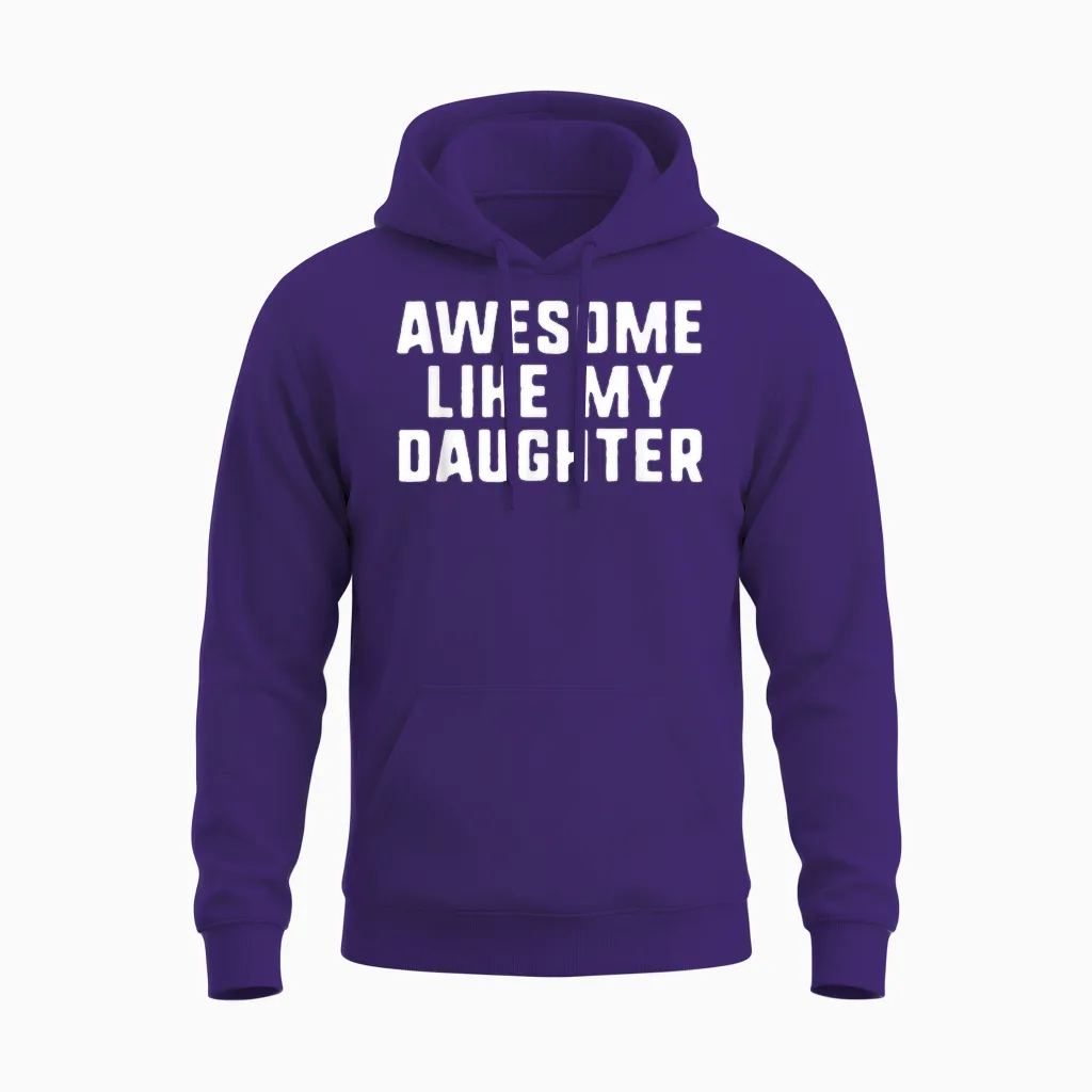 Awesome Like My Daughter Mom Dad Cool Funny Unisex Hoodie in Purple