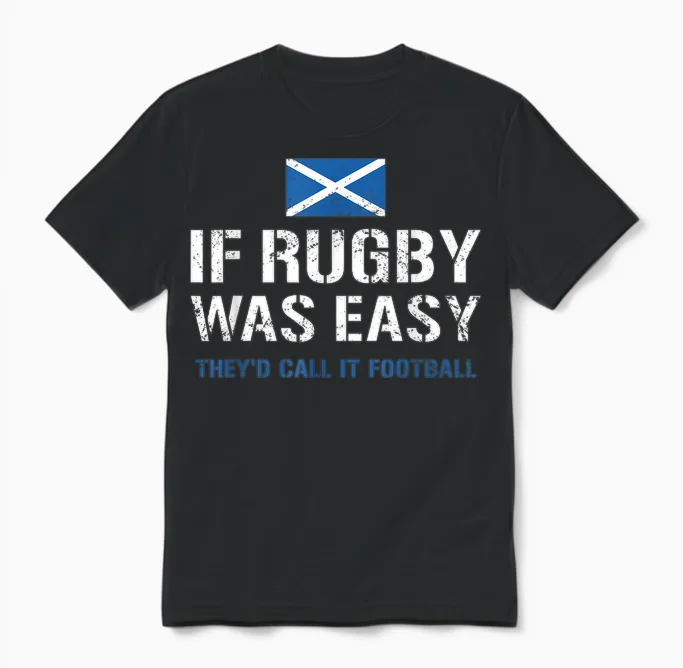 Wenn Rugby Einfach Wäre, Würden Sie Es Football Scotland Rugby Nennen Unisex T-Shirt in Black