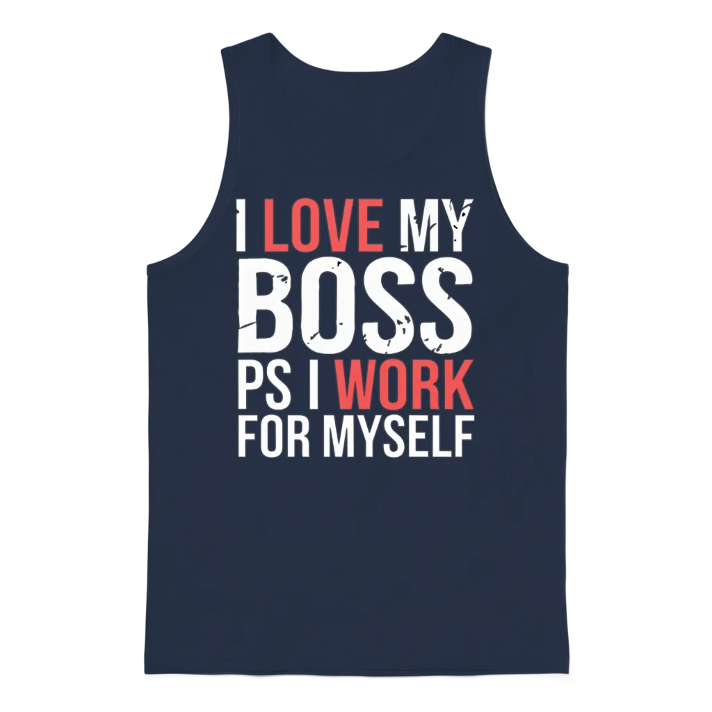 I Love My Boss Ps I Work for Myself 9 Unisex Tank Top - Navy