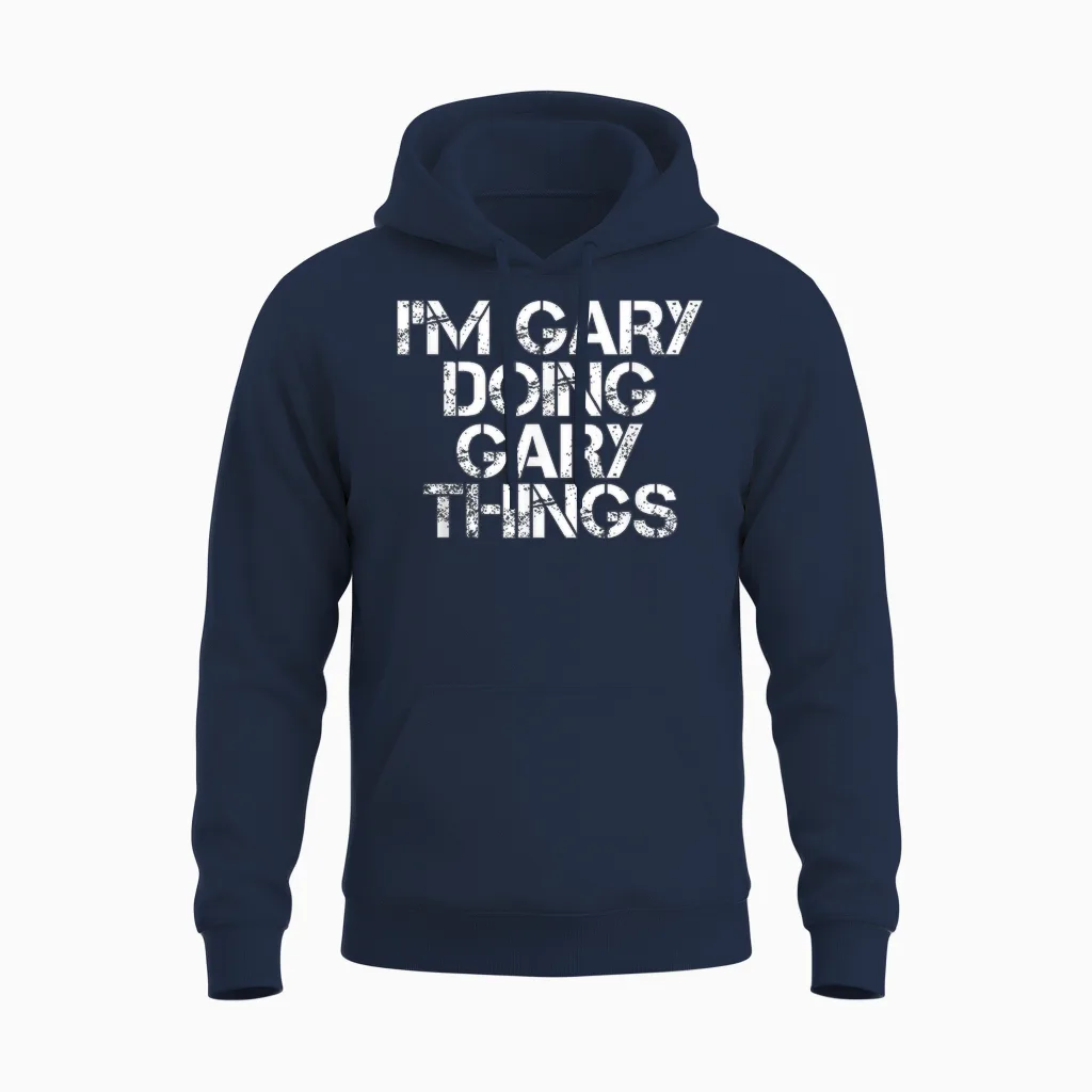 I'm Gary Doing Gary Things Shirt Funny Idea Unisex Hoodie in Navy