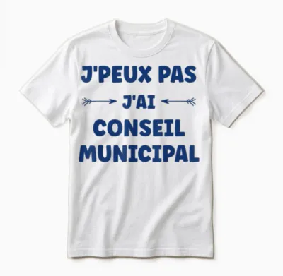 Town Hall Quote Humour J'peux Pas J'ai Conseil Municipal Unisex T-Shirt - White