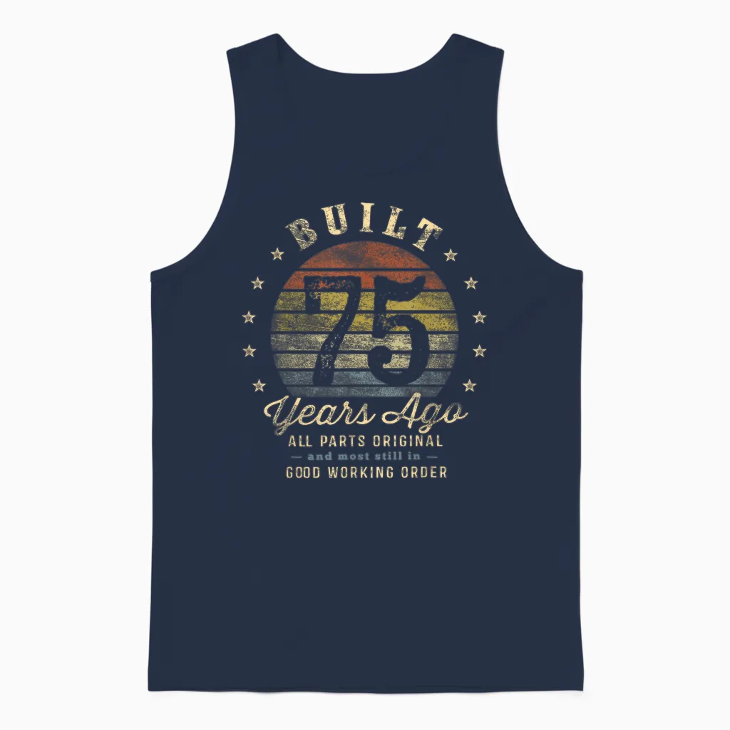 Built 75 Years Ago - All Parts Original Gifts 75th Birthday Unisex Tank Top in Navy