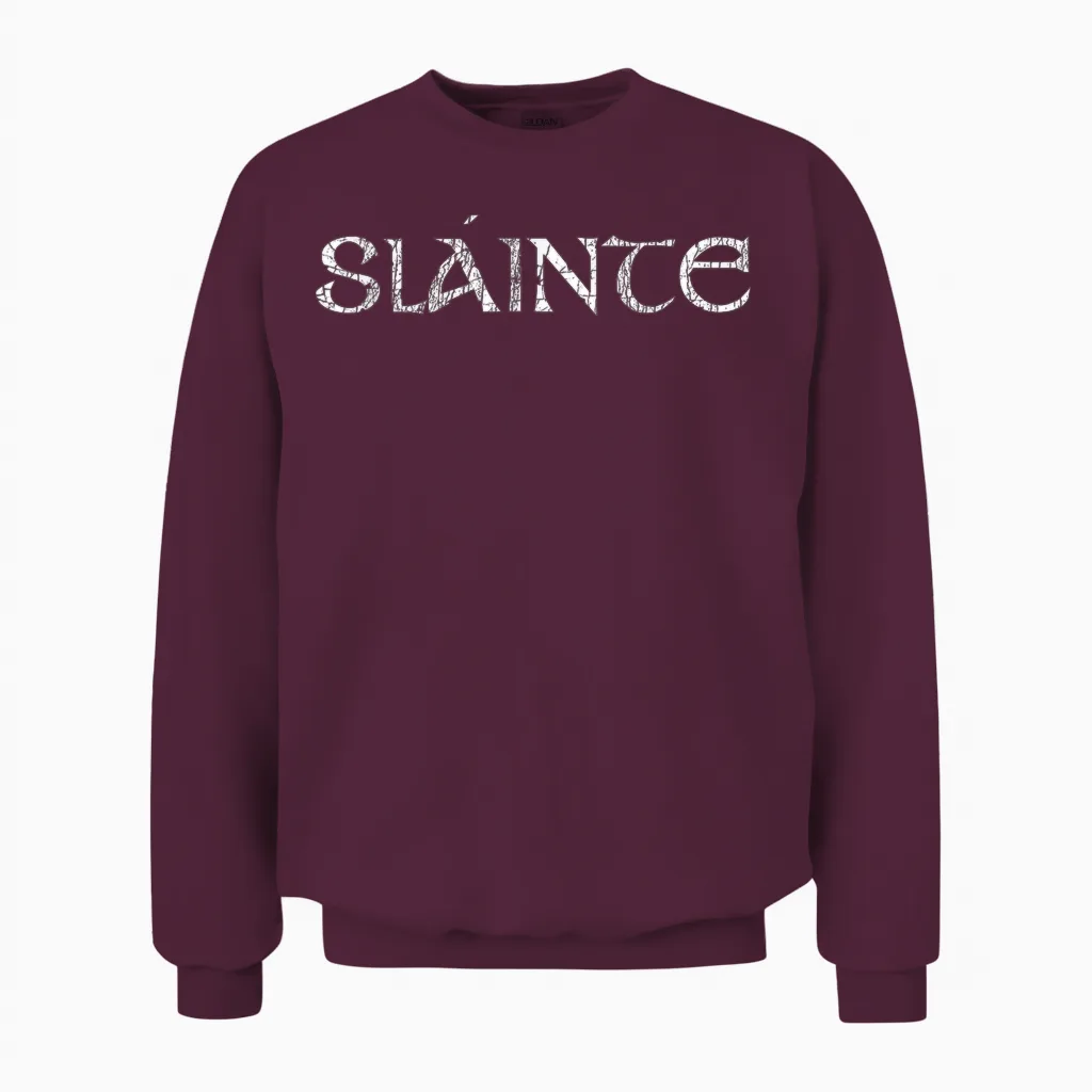 Irish Gaelic Slainte Shirt - St.patricks Cheers Ireland Unisex Sweatshirt in Maroon