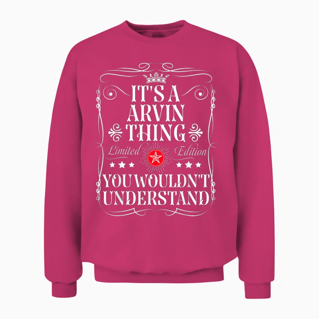Le Nom Arvin Est Un Truc D'arvin Que Vous Ne Comprendriez Pas Unisex Sweatshirt in Heliconia