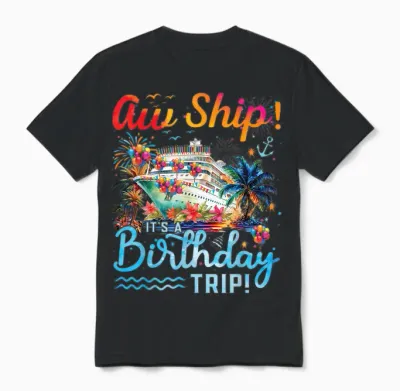 Aw Ship Its a Birthday Trip 2025 Family Matching Cruise Trip Unisex T-Shirt - Black