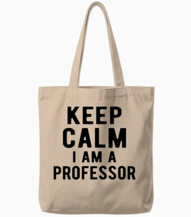 Professor: Keep Calm I Am a Professor Tote Bags in Natural