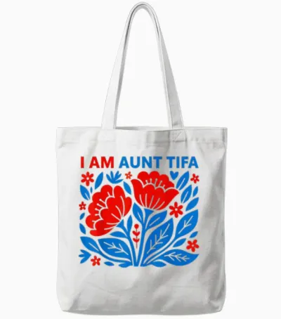 I Am Aunt Tifa Floral Funny Design for Men and Women Tote Bags - White