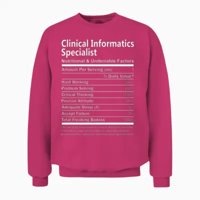 Clinical Informatics Specialist T Shirt - Nutritio Unisex Sweatshirt - Heliconia