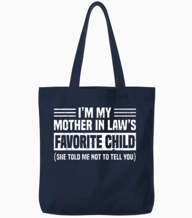 Im My Mother in Law's Favorite Child Funny Son-In-Law Quote Tote Bags in Navy