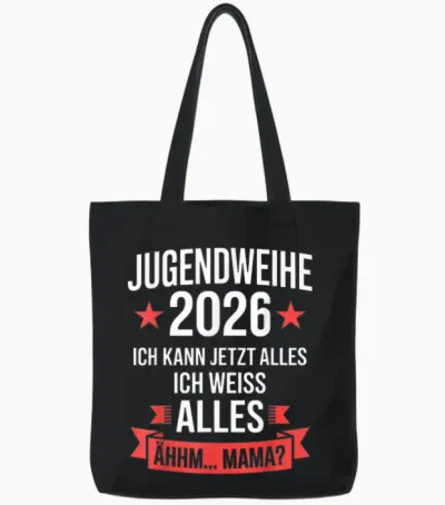 Jugendweihe 2026 Ich Kann Jetzt Alles Weiß Alles ähhm Mama Tote Bags - Black