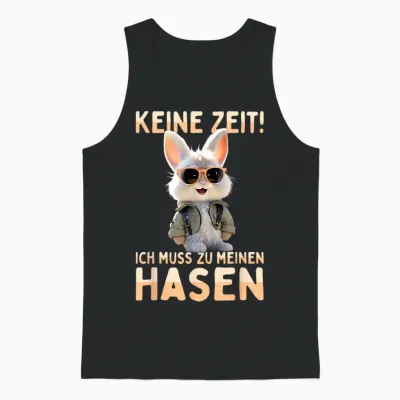 T-Shirt with German Text "hase Kaninchen Bunny Keine Zeit Ich Muss Zu Meinen Hasen, Black Unisex Tank Top - Black