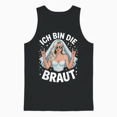 Ich Bin Die Braut Junggesellenabschied Frauen Unisex Tank Top - Black